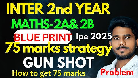 Sr,INTER MATHS-2A&2B /BLUEPINT/75MARKS STRATEGY/ipe2025impquestions/gunshot @naveenreddyMATH