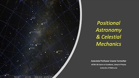 Positional Astronomy I, with A/Prof Duane Hamacher
