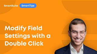 SmartTips: How to Modify SmartSuite Field Settings with a Double Click
