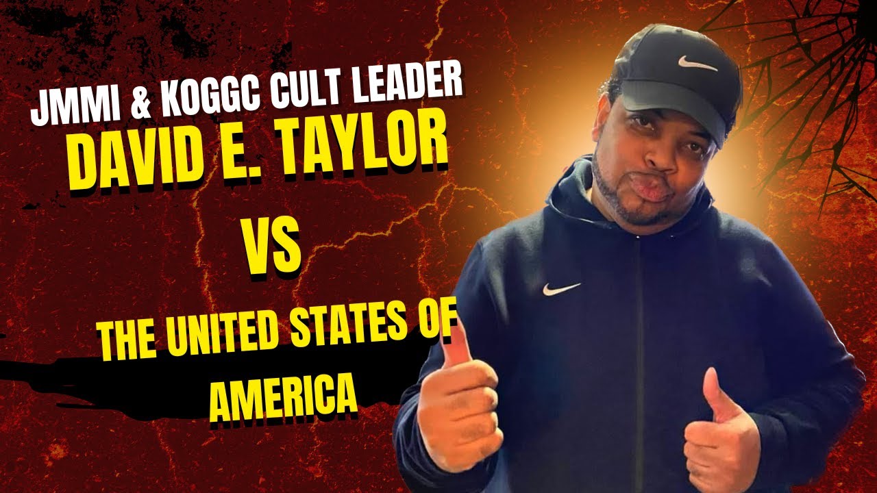 JMMI & KOGGC Cult Leader David E. Taylor VS United States Of America ...