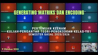 Generating Matriks dan Encoding | Kuliah Pengantar Teori Pengkodean Kls TR 1 Pert 6 (8 Oktober 2025)