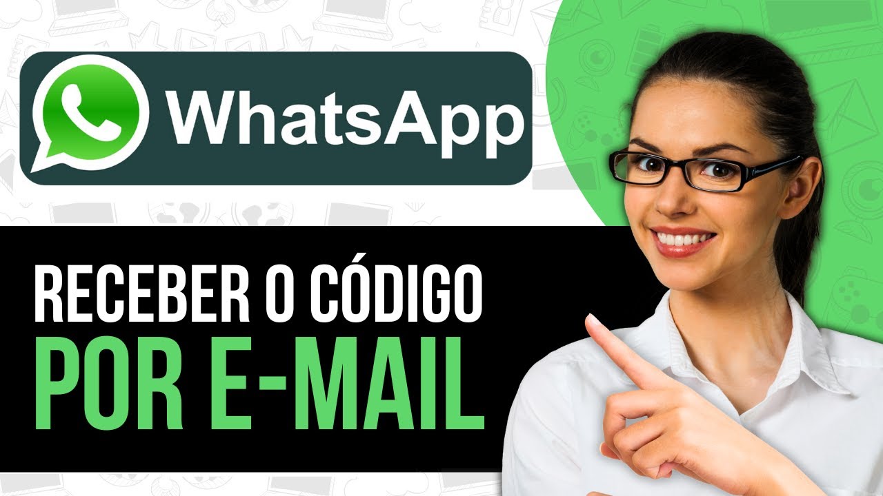 Como Receber O Código Do Whatsapp Por E-mail 2025 - YouTube