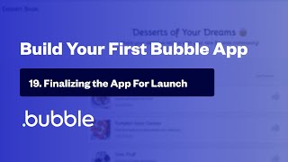 Finalize Your Bubble App for Launch | Build Your First Bubble App [19/20] screenshot 5