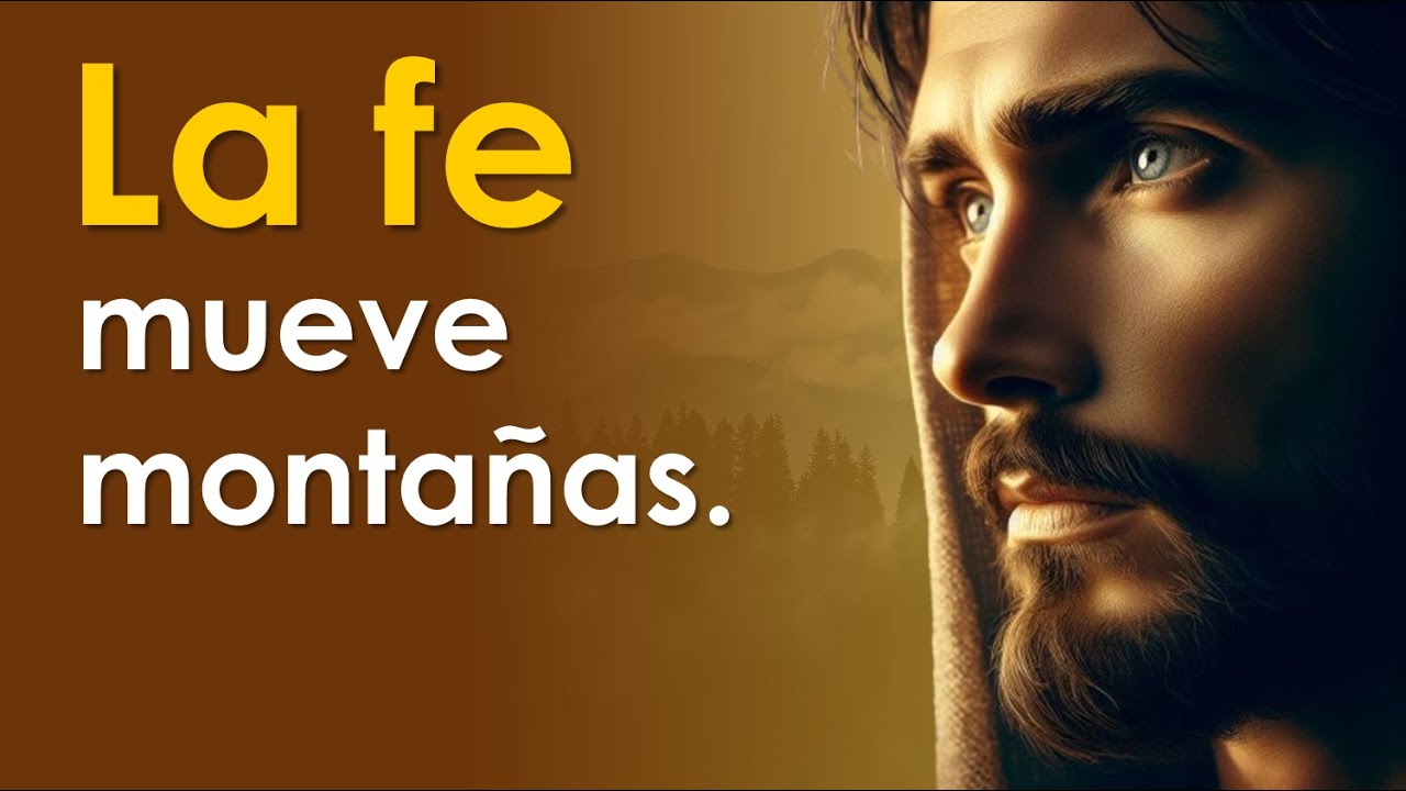 LE FE MUEVE MONTAÑAS | ¿Qué significa esta frase? 🌿 - YouTube