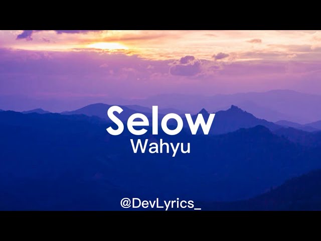 Selow - Wahyu ( Lirik Lagu ) class=