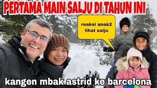 PERTAMA KE SALJU SAMA ANAK2 \u0026 KANGEN PUTRIKU KE BARCELONA,REAKSI ANAK2 LIHAT SALJU 😍
