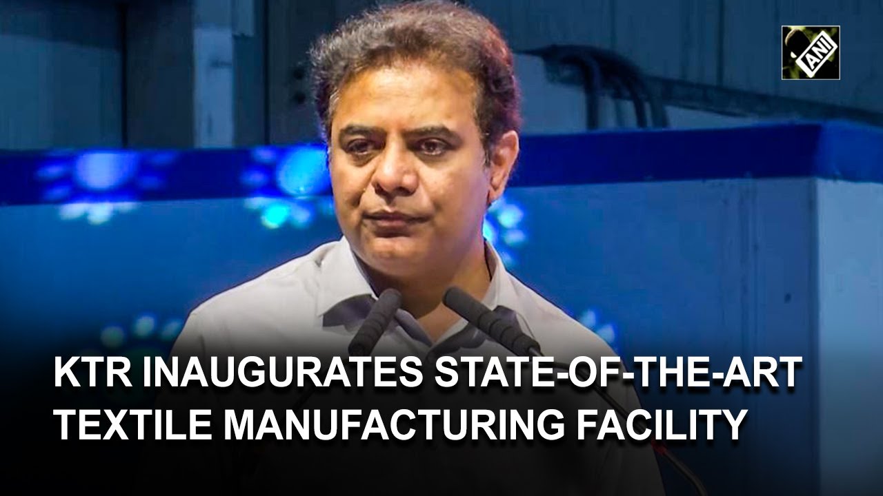 Telangana: KTR inaugurates state-of-the-art textile manufacturing facility in Rangareddy