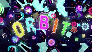 VERIFIED Orbit By Mindcap And More [Extreme Demon] (Showcase) | Geometry Dash