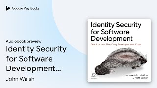 Identity Security for Software Development:… by John Walsh · Audiobook preview screenshot 2