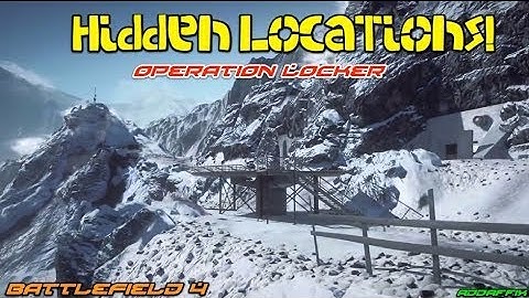 BattleField4: Operation locker Hidden Locations You Must See!