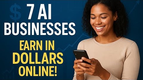 7 AI Businesses You Can Start And Earn In Dollars