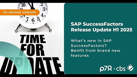 SAP SuccessFactors Release Update H1/2025 (English) - p78 Webinar