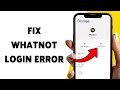 How To Fix Whatnot Login Error | Troubleshoot Whatnot Sign In Problems 2026
