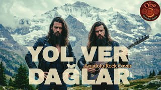 Yol Ver Dağlar (Anadolu Rock Cover Türkü) Oba Psychedelic Anatolian Tunes