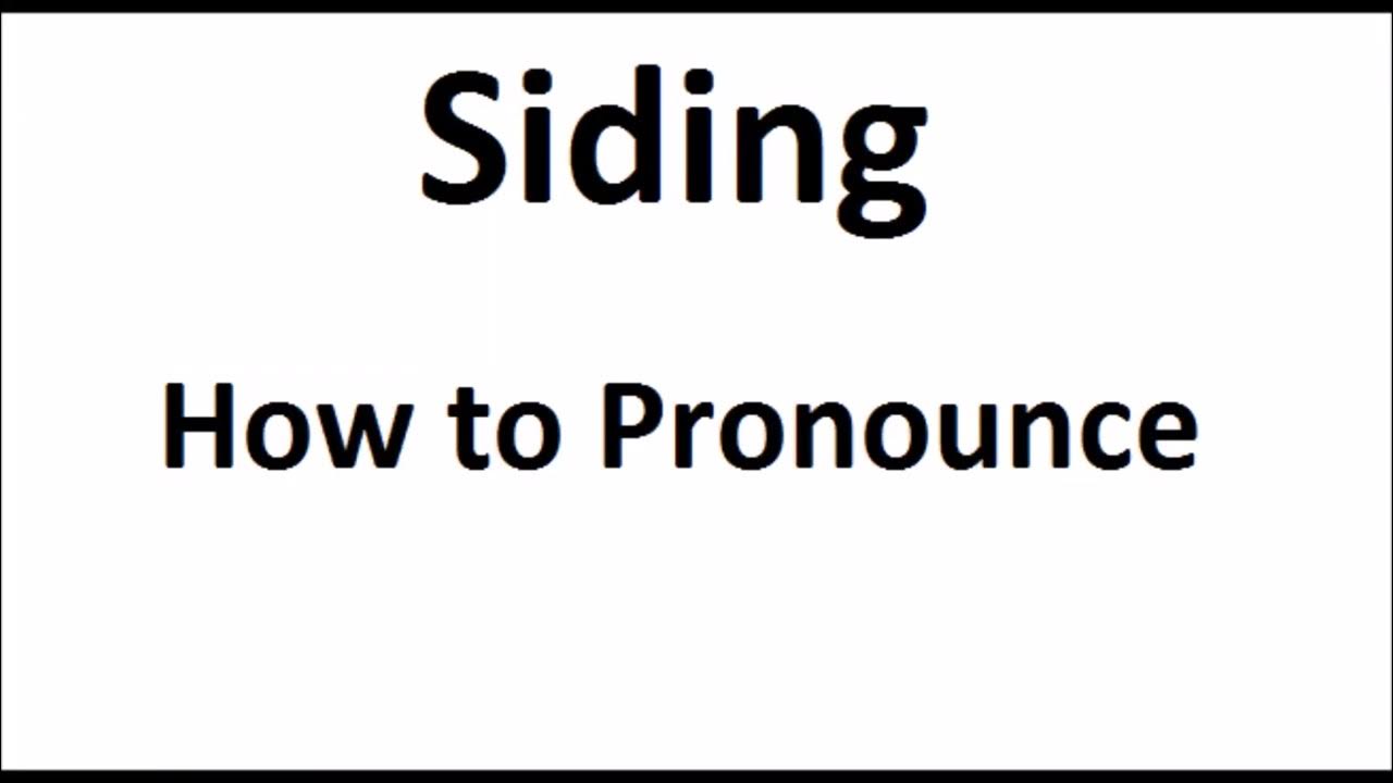 How to pronounce SidingHow to say SidingSiding PronunciationABDictionary YouTube