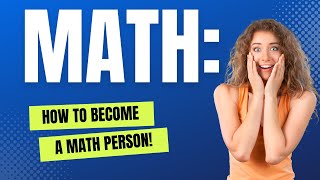 How You Can Become a Math Person!