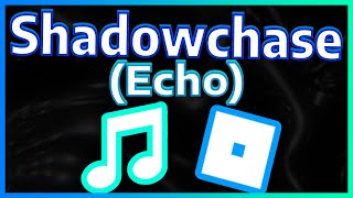 Shadowchase With Echo | Roblox Music