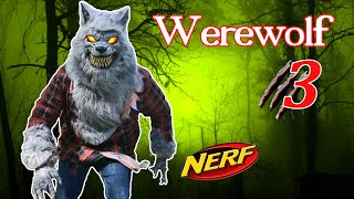 Werewolf 3 | Sneak Attack The Series | Nerf War