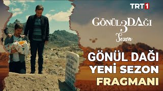 GÖNÜL DAĞI YENİ SEZON FRAGMAN (YENİ SEZON TANITIM - 66.Bölüm)