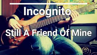 Incognito - Still A Friend Of Mine (Bass Cover) Tabs 🎸 chords