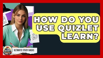 How Do You Use Quizlet Learn? - Ultimate Study Hacks