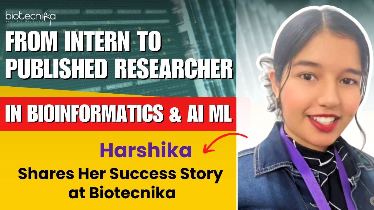 From Intern to Published Researcher in Bioinformatics & AI ML - Harshika Shares Her Success Story🤩