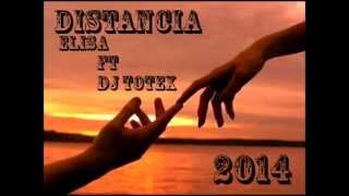Distancia - Elisa Ft Dj Totex [2014]