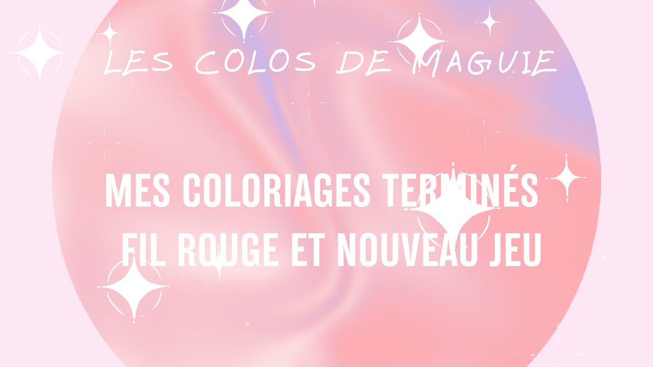 Mes coloriages terminés / fil rouge / nouveau jeu coloriage - YouTube
