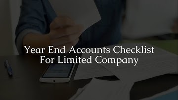 Year End Accounting Checklist for Limited Companies in UK | How to Manage Year End Accounts