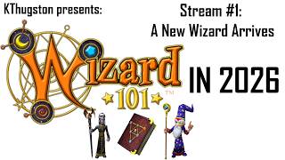 PLAYING WIZARD101 IN 2026 | Stream #1: A New Wizard Arrives