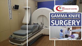 UKMSC GAMMA KNIFE: BRAIN TUMOR TREATMENT WITHOUT SURGERY