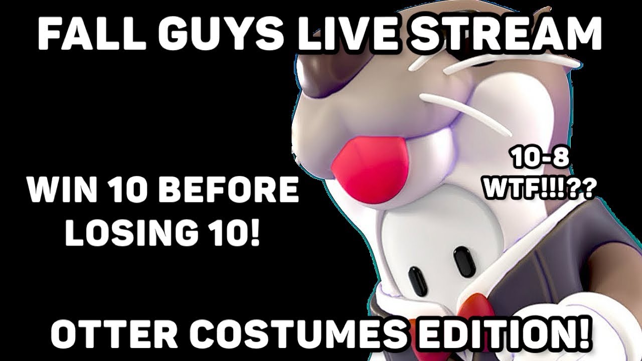 FALL GUYS OTTER COSTUME EDITION! WIN 10 GAMES BEFORE LOSING 10! CLOSEST EVER BATTLE! LIVE STREAM!