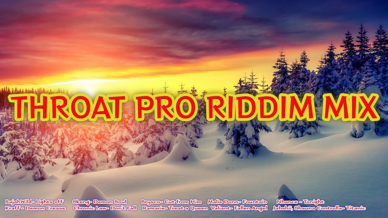 THROAT PRO RIDDIM FULL MIX - YouTube