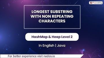 Longest Substring With Non Repeating Characters | Module : HashMap & Heap | Eng | Java | Video_10
