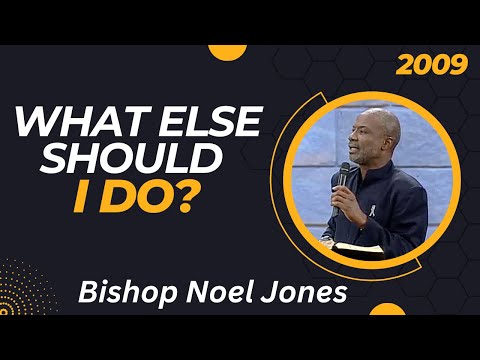 What Else Should I Do | Bishop Noel Jones - 2009