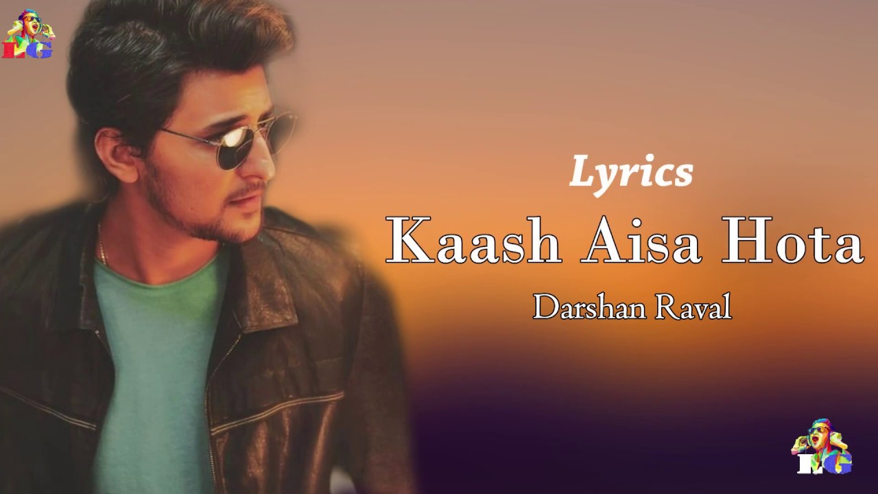 darshan raval kaash aisa hota