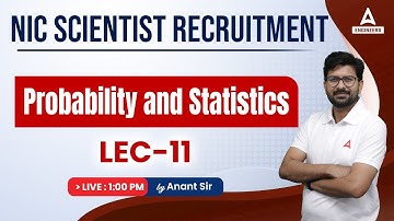 NIC SCIENTIST B PREPARATION 2023 | Probability & Statistics Engineering Mathematics#11 | Anant Sir
