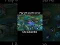 Play with another server🥹#mobilelegends#shortvideo#mlbb