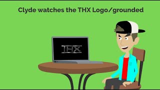 Clyde Watches The Thx Logo And Gets Grounded