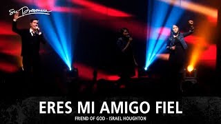 Eres Mi Amigo Fiel - Su Presencia (Friend Of God - Israel Houghton) - Español chords