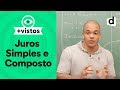 JUROS SIMPLES E JUROS COMPOSTOS | MATEMÁTICA | DESCOMPLICA
