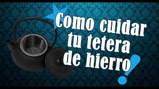 Cómo cuidar tu tetera de hierro