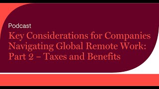 Key Considerations for Companies Navigating Global Remote Work: Part 2 – Taxes and Benefits
