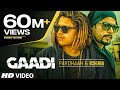 Gaadi Official Video Song: Bohemia, Pardhaan, Sukhe Muzical Doctorz | Latest Songs 2018