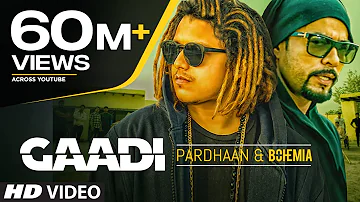 Gaadi Official Video Song: Bohemia, Pardhaan, Sukhe Muzical Doctorz | Latest Songs 2018
