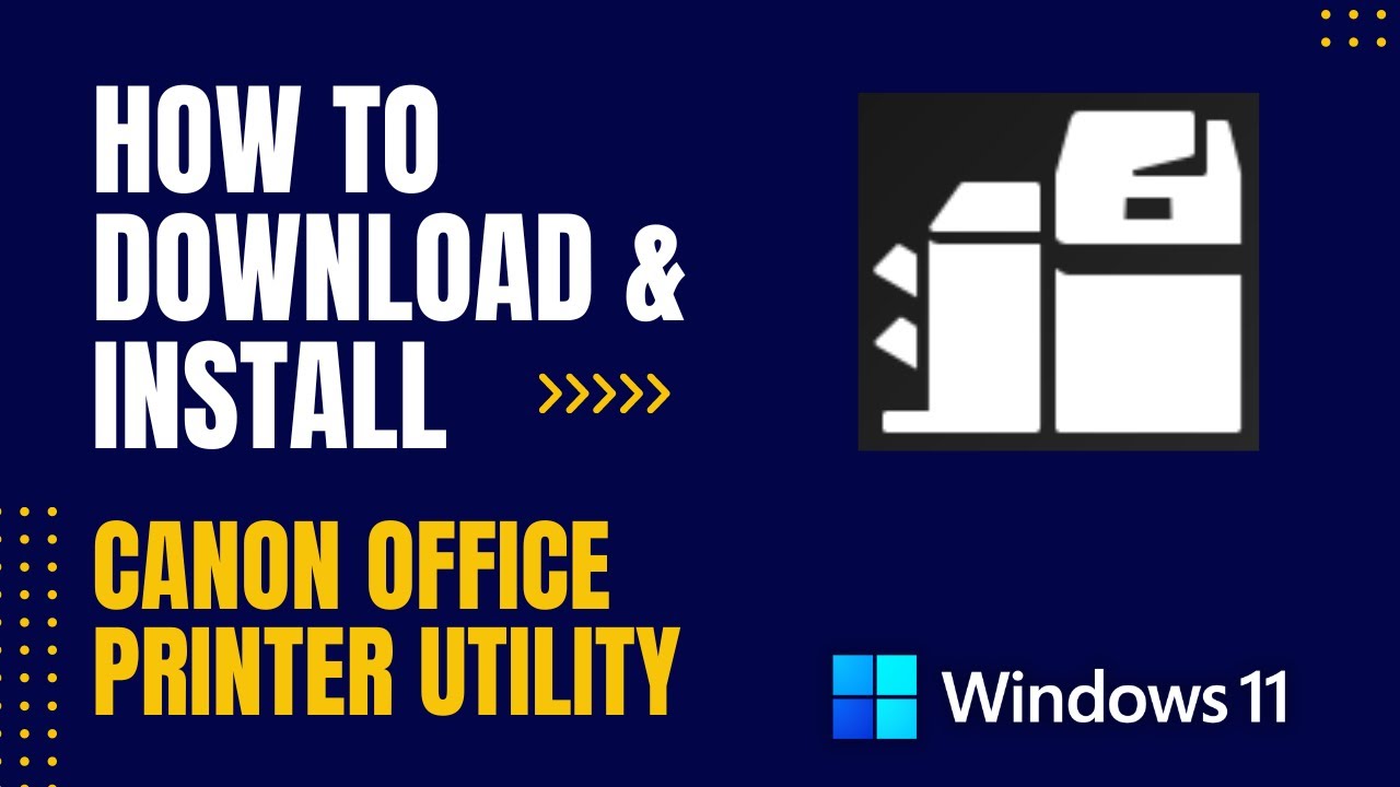How to Download and Install Canon Office Printer Utility For Windows ...