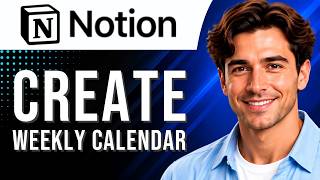 Notion: How to Create a Weekly Calendar View (Calendar Tutorial for Beginners) (2026 Guide)