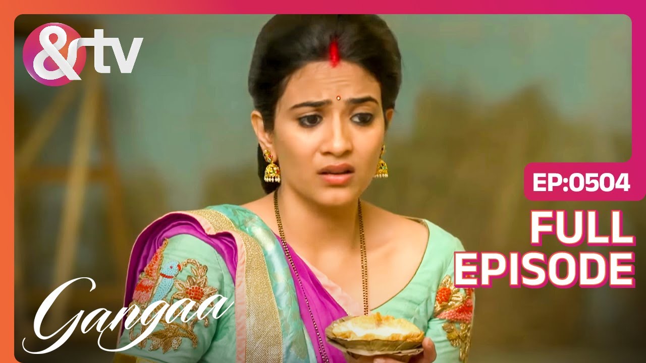 Radhika ने Ganga के साथ किया मजाक |  Gangaa | Full Ep. 504 @andtvchannel