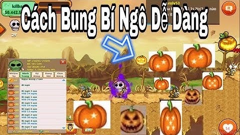 Ngọc Rồng Online- Cách Bung Bí Ngô Dễ Dàng Ai Cũng  Làm Được