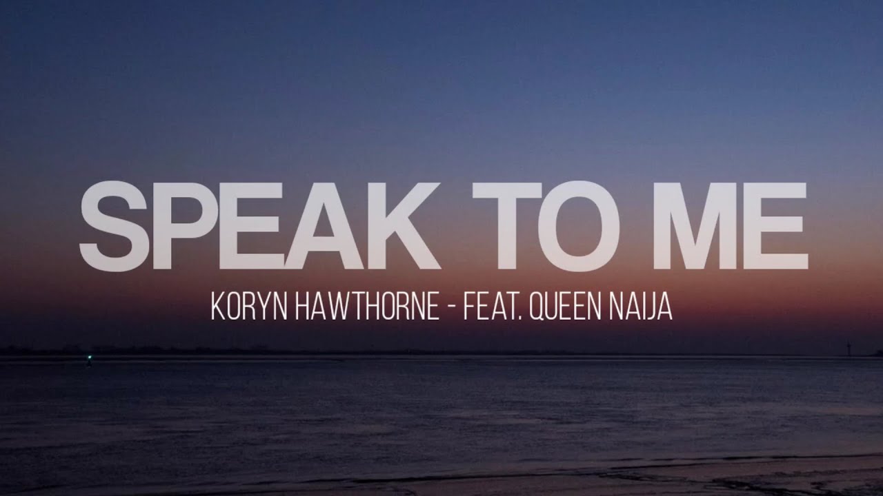 Speak To Me Koryn Hawthorne feat. Queen Naija (Lyrics Video) YouTube